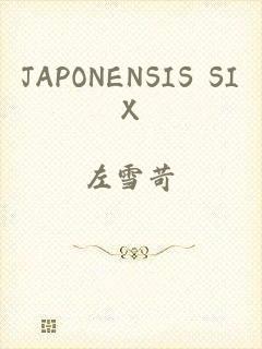 JAPONENSIS SIX